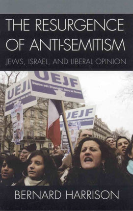 The Resurgence of Antisemitism Jews Israel and