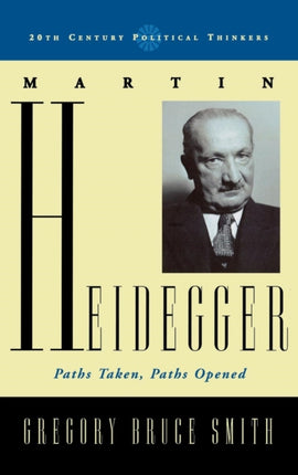 Martin Heidegger Paths Taken Paths Opened 20th