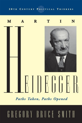 Martin Heidegger Paths Taken Paths Opened 20th