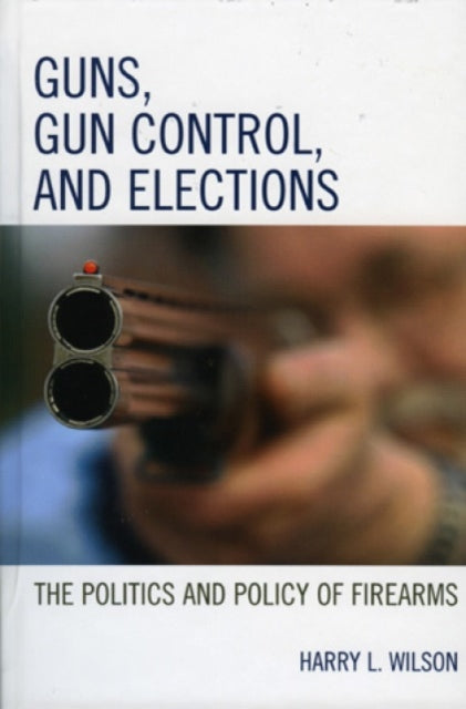 Guns Gun Control and Elections
