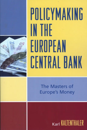 Policymaking in the European Central Bank The