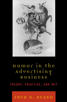 Humor in the Advertising Business: Theory, Practice, and Wit