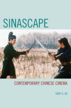 Sinascape Contemporary Chinese Cinema