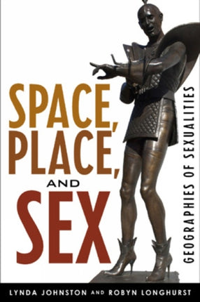 Space Place and Sex Geographies of Sexualities