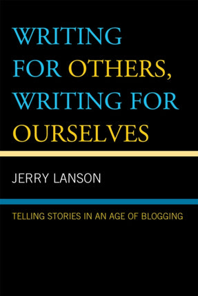 Writing for Others Writing for Ourselves Telling