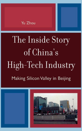 The Inside Story of Chinas HighTech Industry