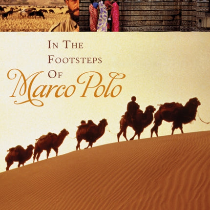 In the Footsteps of Marco Polo: A Companion to the Public Television Film