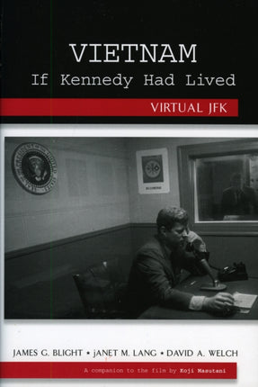 Vietnam If Kennedy Had Lived