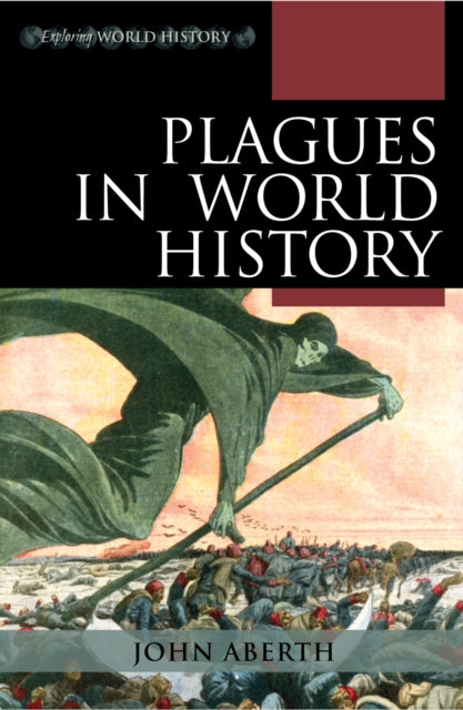 Plagues in World History Exploring World History