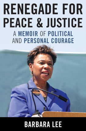 Renegade for Peace and Justice A Memoir of