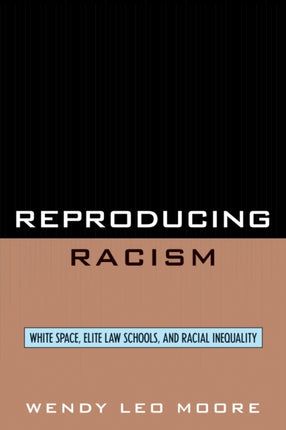 Reproducing Racism White Space Elite Law Schools