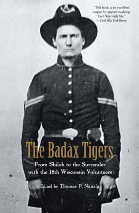The Badax Tigers From Shiloh to the Surrender