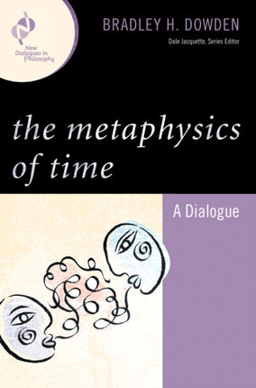 The Metaphysics of Time A Dialogue A Dialogue New