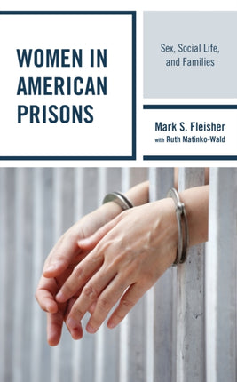 Women in American Prisons Sex Social Life and