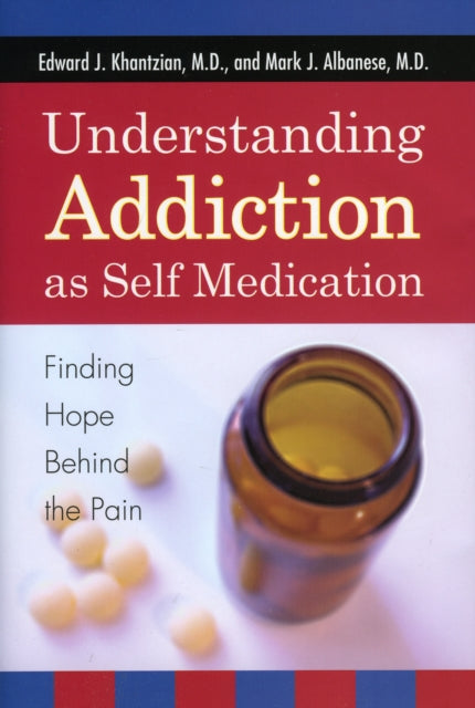 Understanding Addiction as Self Medication