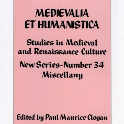 Medievalia et Humanistica, No. 34: Studies in Medieval and Renaissance Culture