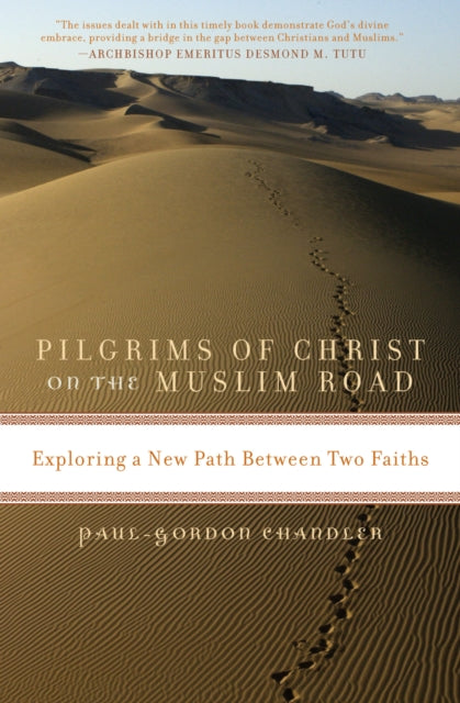 Pilgrims of Christ on the Muslim Road Exploring a