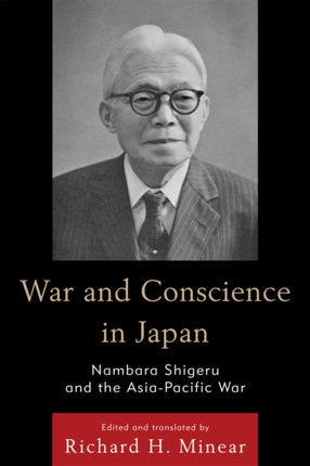 War and Conscience in Japan Nambara Shigeru and