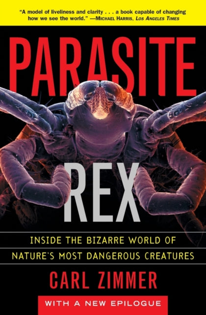 Parasite Rex (with a New Epilogue): Inside the Bizarre World of Nature'sMost Dangerous Creatures