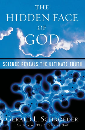 The Hidden Face of God Science Reveals the