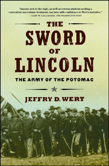 The Sword of Lincoln: The Army of the Potomac