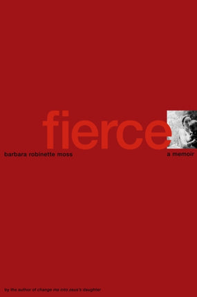 Fierce: A Memoir