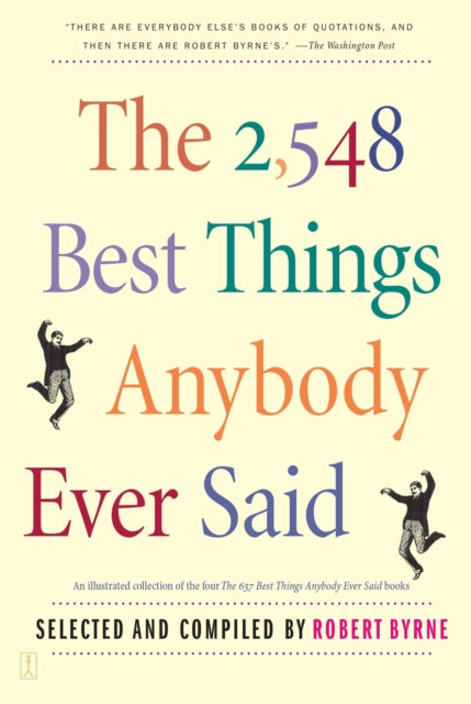 The 2548 Best Things Anybody Ever Said