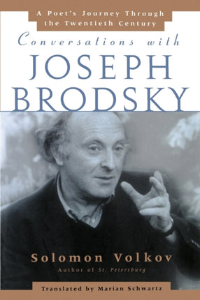 Conversations with Joseph Brodsky  A Poets Journey Through The Twentieth Century