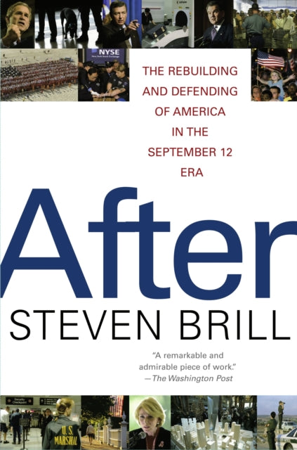 After: The Rebuilding and Defending of America in the September 12 Era