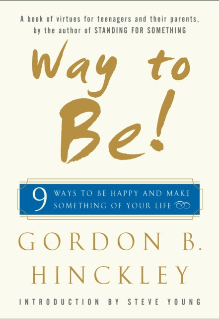 Way to Be!: 9 Ways to be Happy and Make Something of Your Life