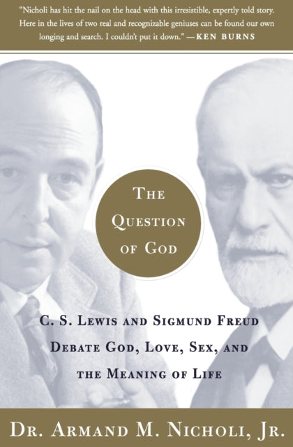 The Question of God CS Lewis and Sigmund Freud Debate God Love Sex and the Meaning of Life