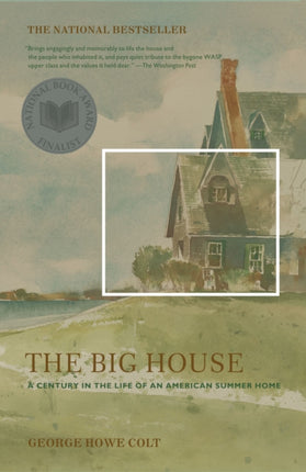 The Big House: A Century in the Life of an American Summer Home