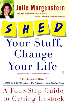 Shed Your Stuff, Change Your Life: A Four-Step Guide to Getting Unstuck