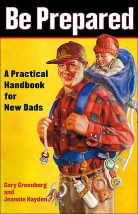 Be Prepared: A Practical Handbook for New Dads