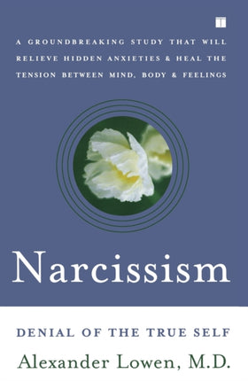 Narcissism: Denial of the True Self