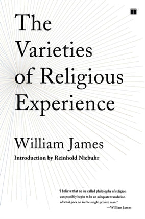 Varieties of Religious Experience The A Study in Human Nature