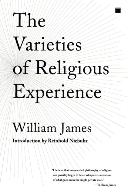 Varieties of Religious Experience The A Study in Human Nature