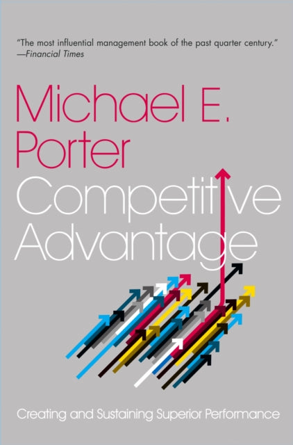 Competitive Advantage: Creating and Sustaining Superior Performance