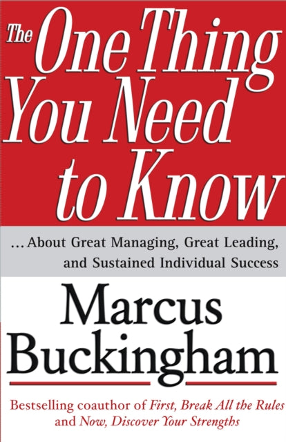 The One Thing You Need to Know About Great Managing Great Leading and Sustained Individual Success