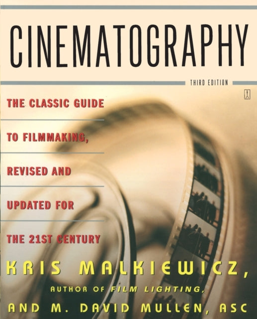 Cinematography The Classic Guide to Filmmaking Revised and Updated for the 21st Century by Mullen M David  Author  ON Jul022005 Paperback