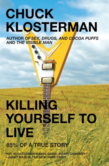 Killing Yourself to Live: 85% of a True Story