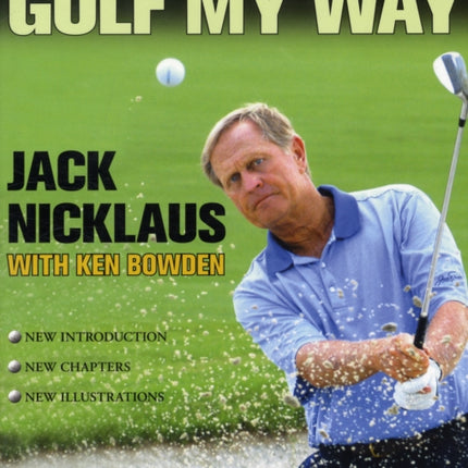 Golf My Way: The Instructional Classic, Revised and Updated