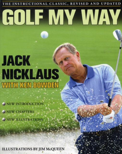 Golf My Way: The Instructional Classic, Revised and Updated