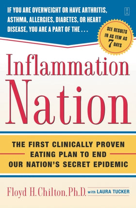 Inflammation Nation: The First Clinically Proven Eating Plan to End Our Nation's Secret Epidemic