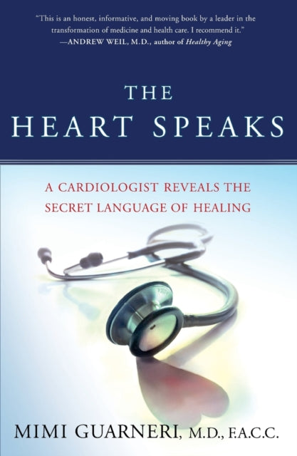 The Heart Speaks: A Cardiologist Reveals the Secret Language of Healing