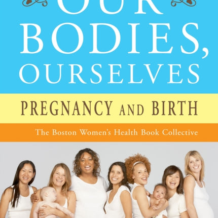 Our Bodies Ourselves Pregnancy and Birth