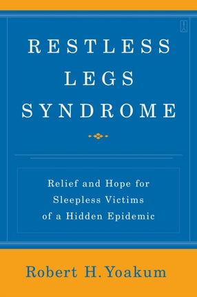 Restless Legs Syndrome Relief and Hope for Sleepless Victims of a Hidden Epidemic