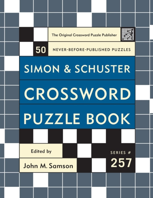 Simon and Schuster Crossword Puzzle Book #257: The Original Crossword Puzzle Publisher