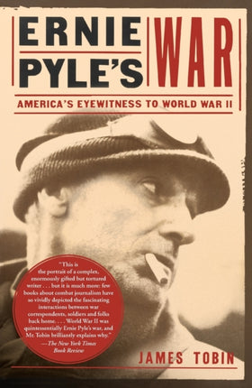 Ernie Pyles War Americas Eyewitness to World War