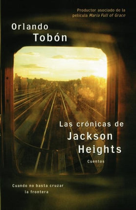 Las crónicas de Jackson Heights (Jackson Heights Chronicles): Cuando no basta cruzar la frontera (When Crossing the Border Isn't Enough)